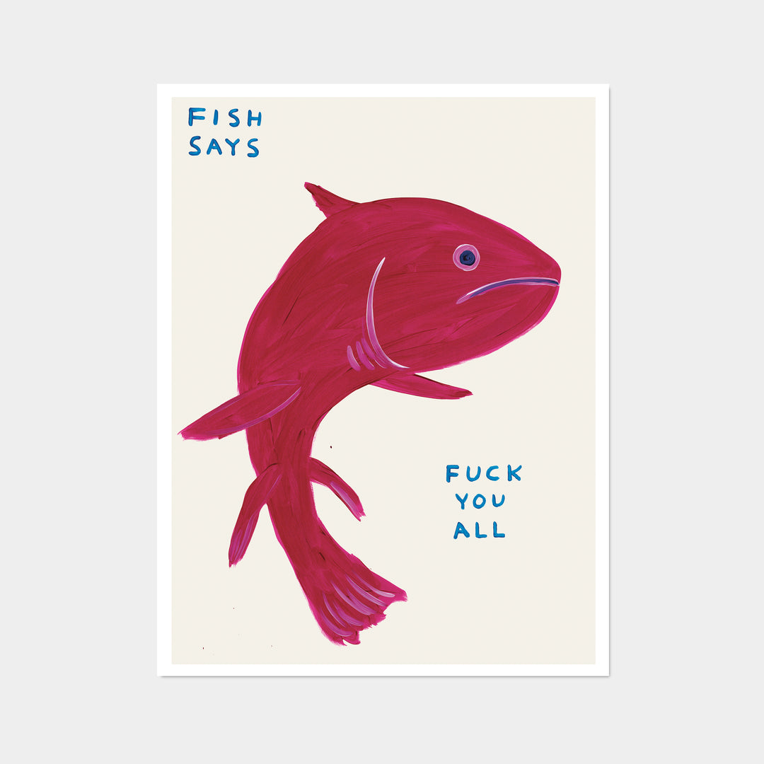 David Shrigley / Fish says fuck you all
