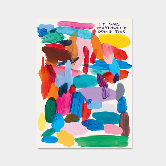 David Shrigley / It was worthwhile doing this