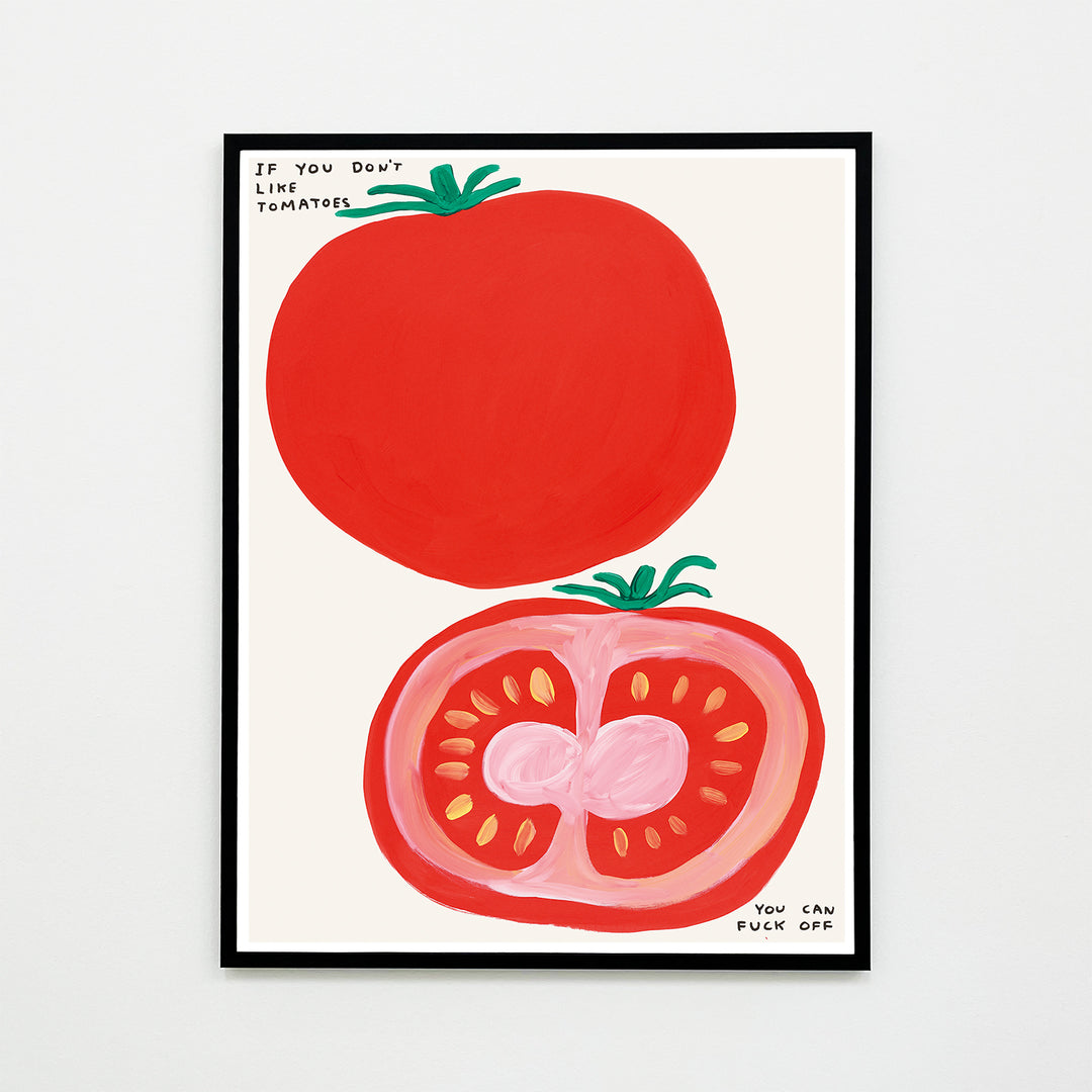 David Shrigley / If you don't like tomatoes