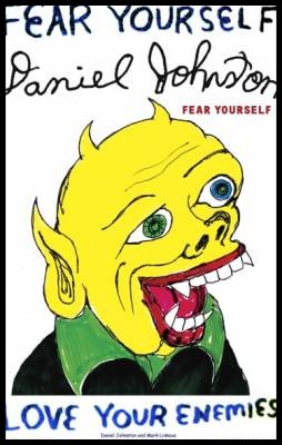 Daniel Johnston / Fear Yourself Poster
